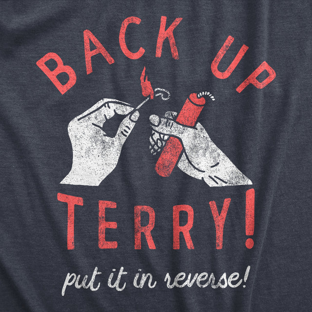 Back Up Terry Put It in Reverse Men's T-Shirt