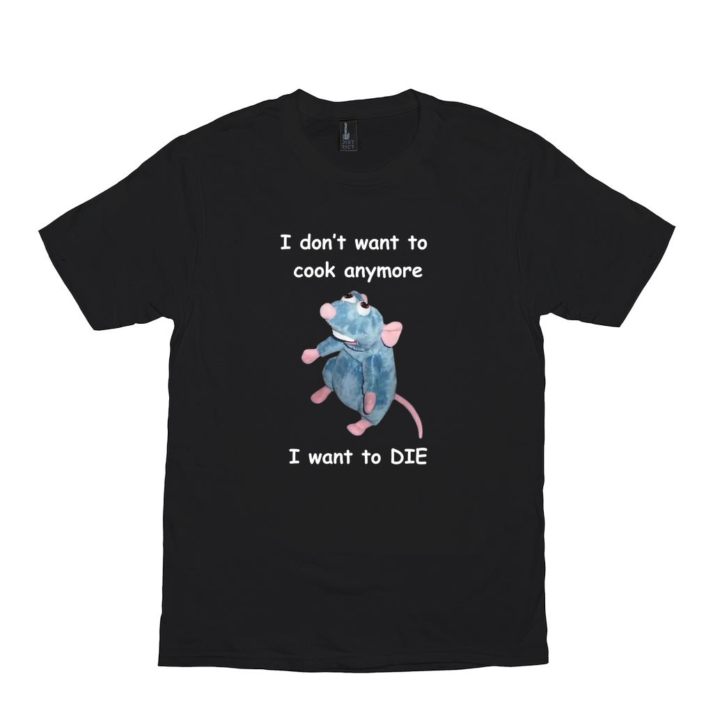 I Don't Want To Cook Anymore I Want To Die Meme Shirt