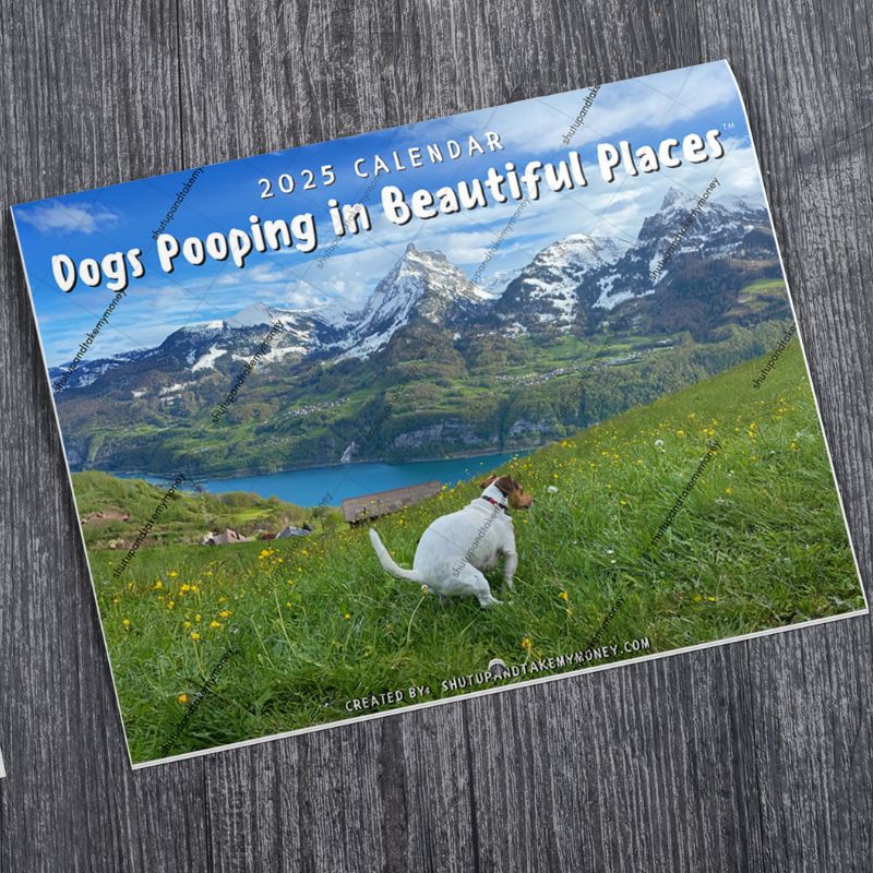 Dogs Pooping In Beautiful Places™ 2025 Funny Calendar