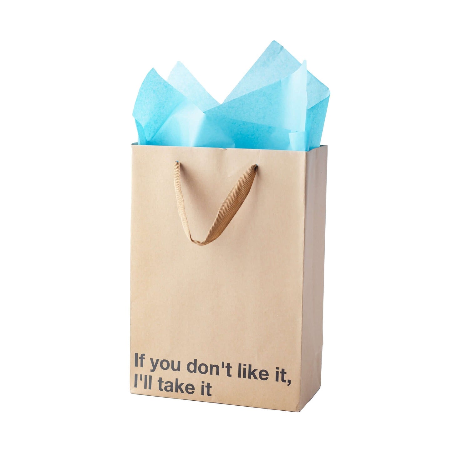 "If you don't like it, I'll Take It" Gift Bag