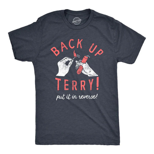 Back Up Terry Put It in Reverse Men's T-Shirt