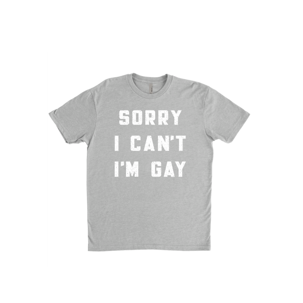 Sorry I Can't I'm Gay Men's Shirt