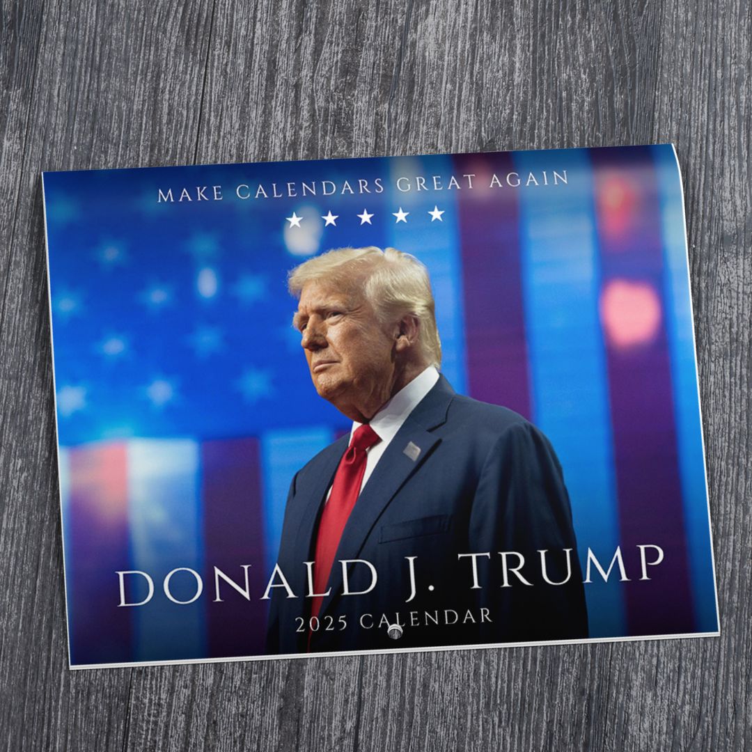 Make Calendars Great Again: Donald J. Trump 2025 Calendar