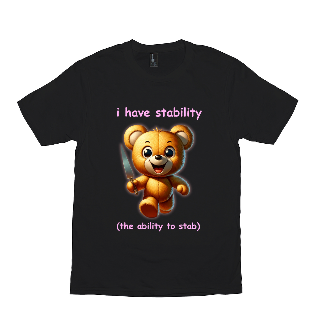 I Have Stability Meme Shirt – TireCockz