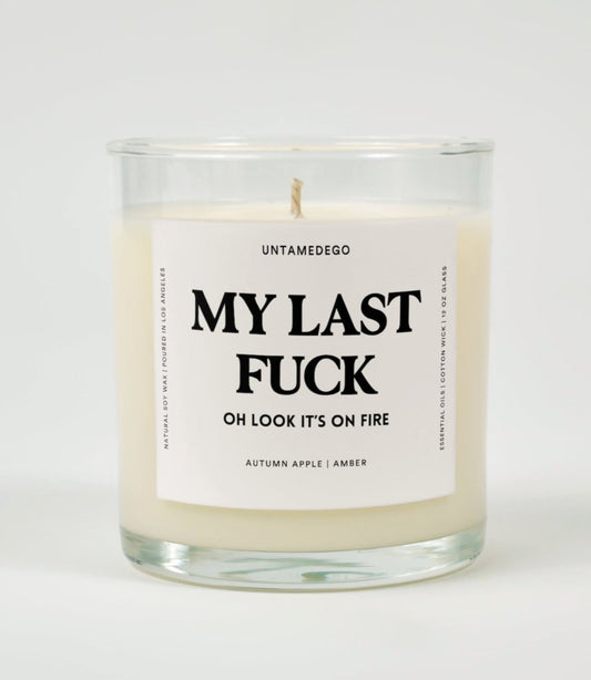 My Last Fuck Oh Look It's On Fire Glass Candle