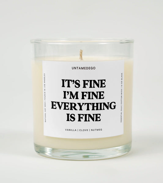 It's Fine I'm Fine Everything Is Fine Glass Candle