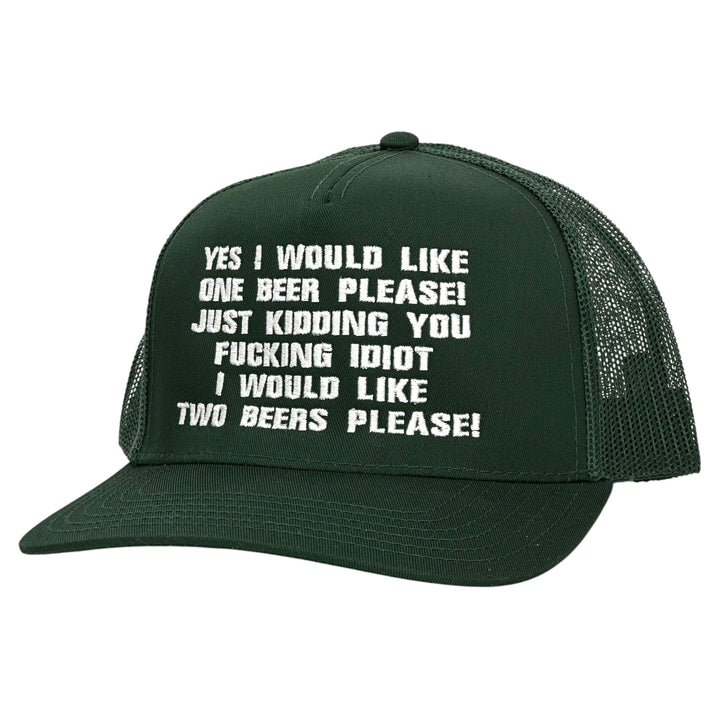 Yes I Would Like One Beer Please Custom Embroidered Hat