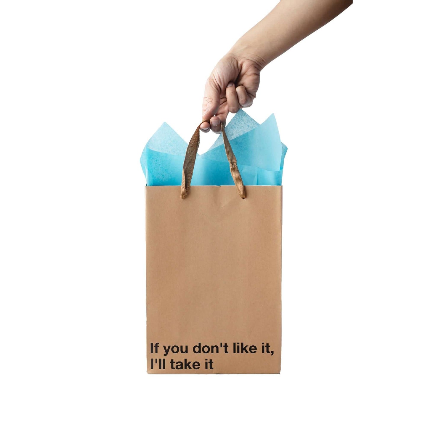 "If you don't like it, I'll Take It" Gift Bag