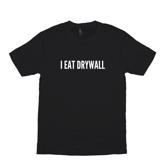 I Eat Drywall Meme Shirt