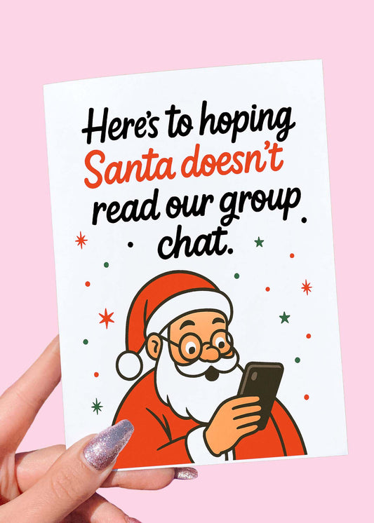 Here’s to Hoping Santa Doesn’t Read Our Group Chat | Funny Christmas Card