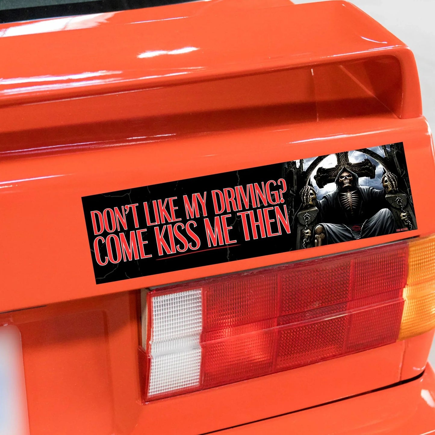 Don't Like My Driving? Come Kiss Me Then Bumper Sticker