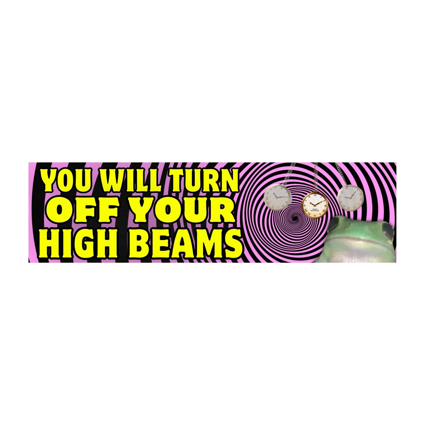 You Will Turn Off Your High Beams (Hypnotism) Bumper Sticker