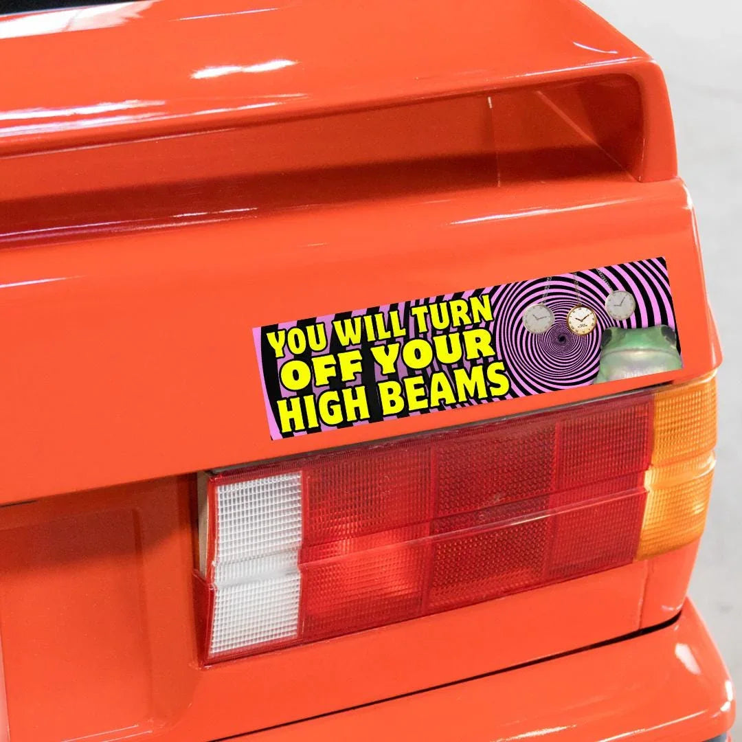 You Will Turn Off Your High Beams (Hypnotism) Bumper Sticker