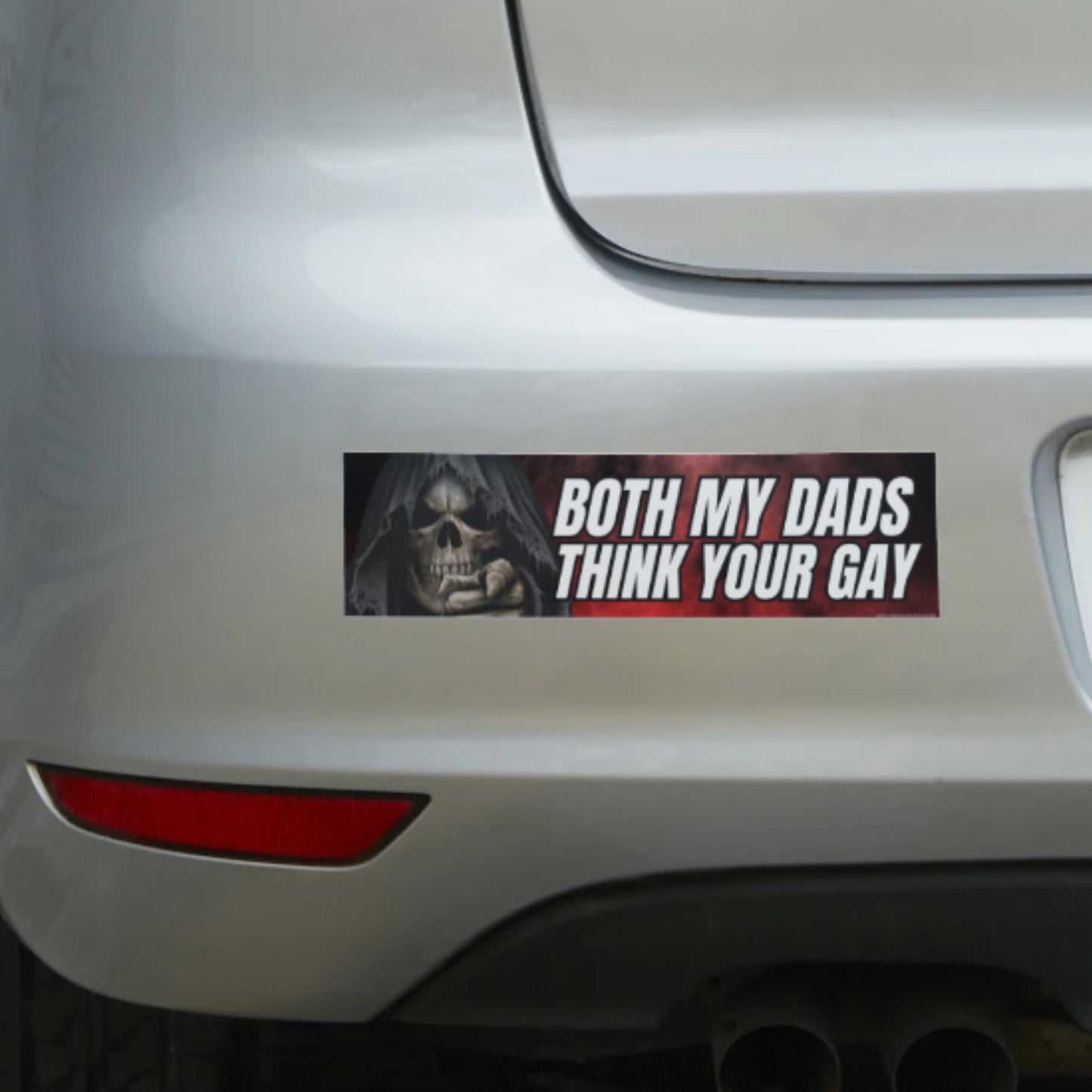 Both My Dads Think Your Gay Bumper Sticker